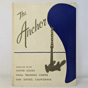 The Anchor United States Naval Training Center Company 58-610 San Diego Yearbook
